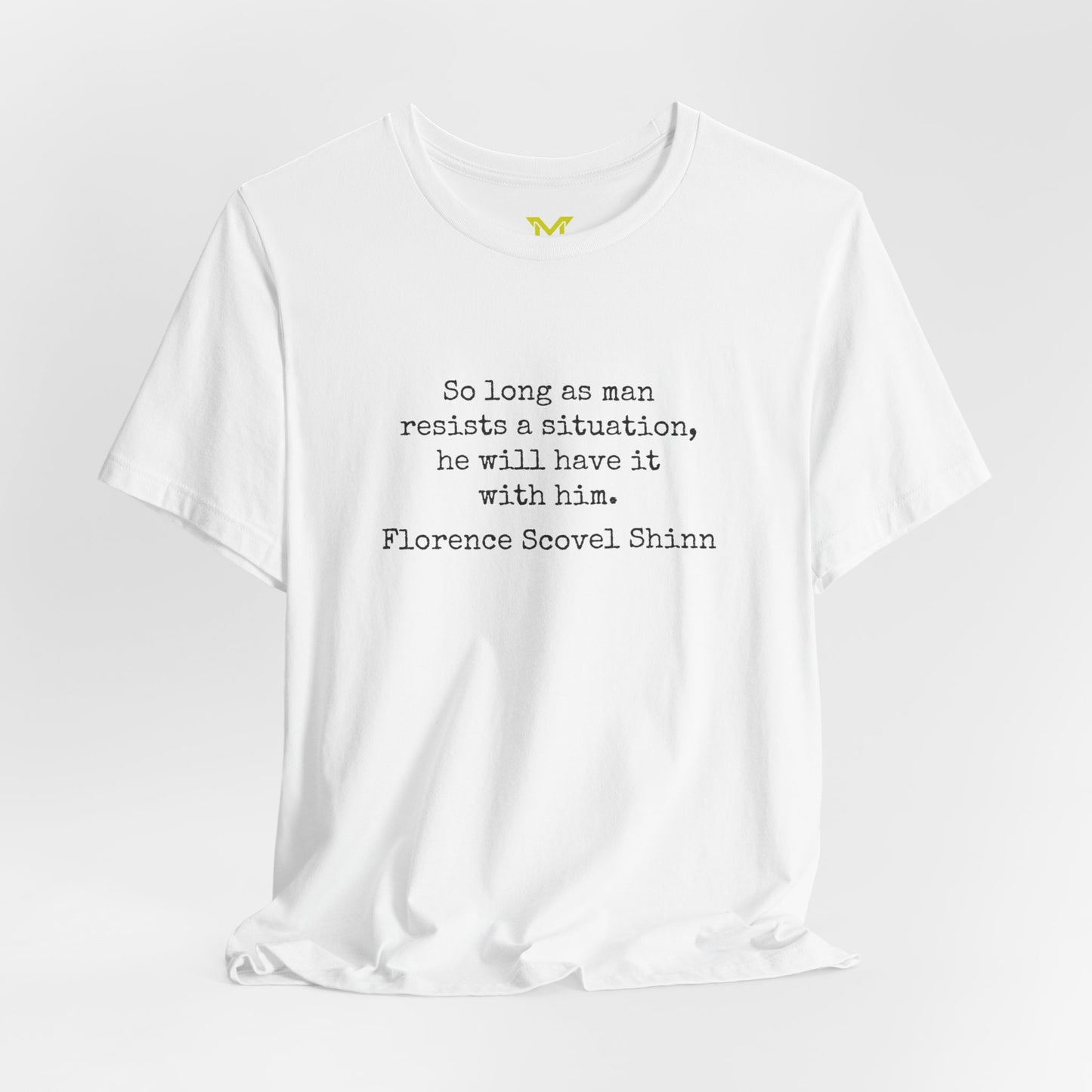 Florence Scovel Shinn: “So long as man resists a situation, he will have it with him.”