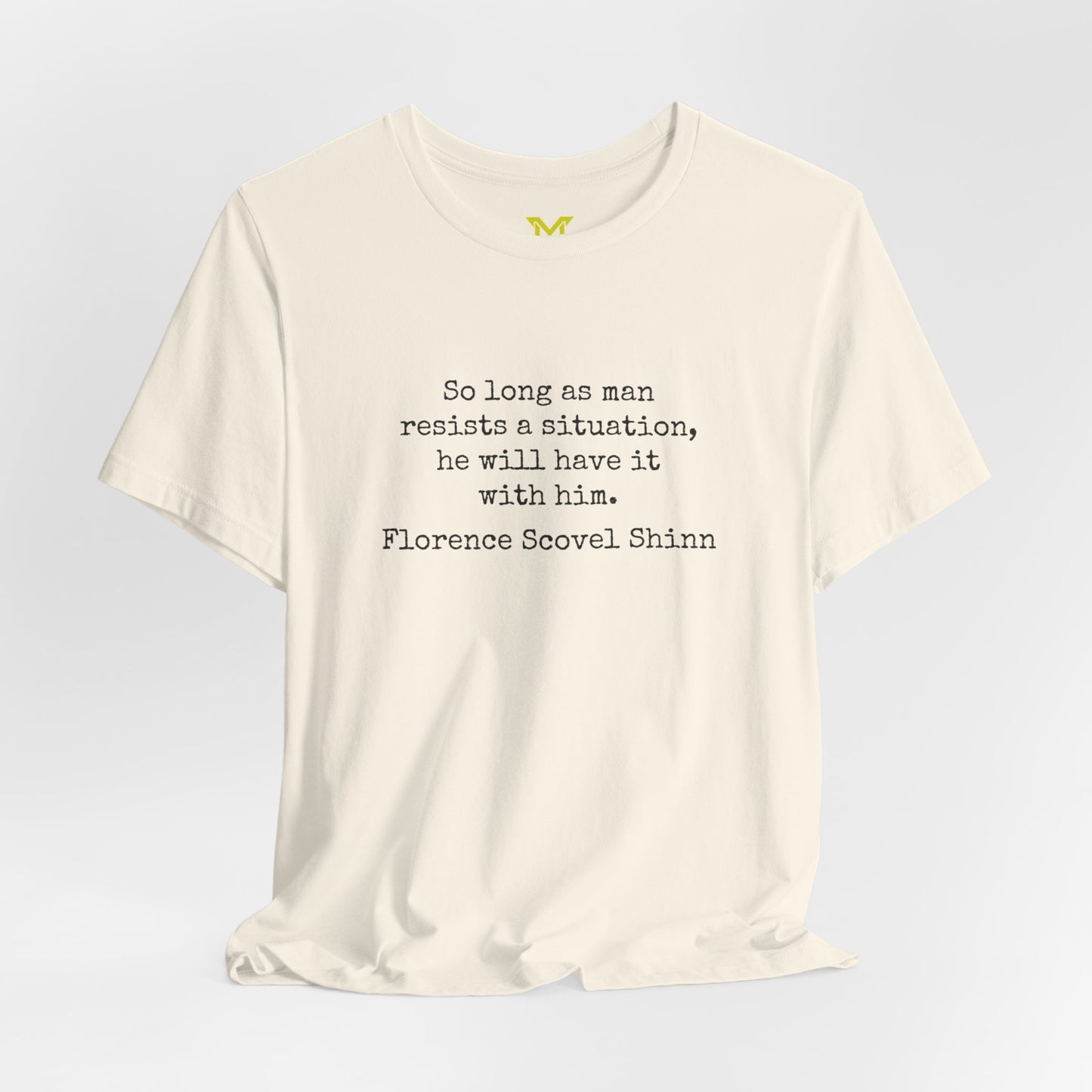 Florence Scovel Shinn: “So long as man resists a situation, he will have it with him.”