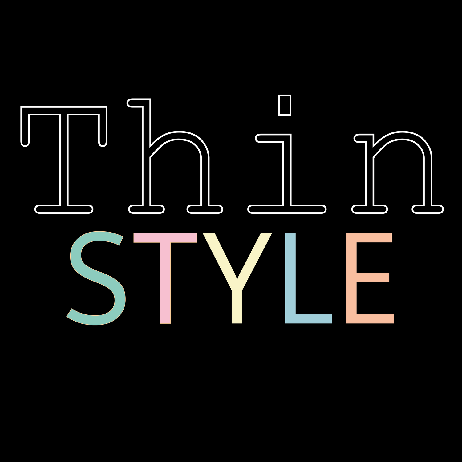 THIN STYLE