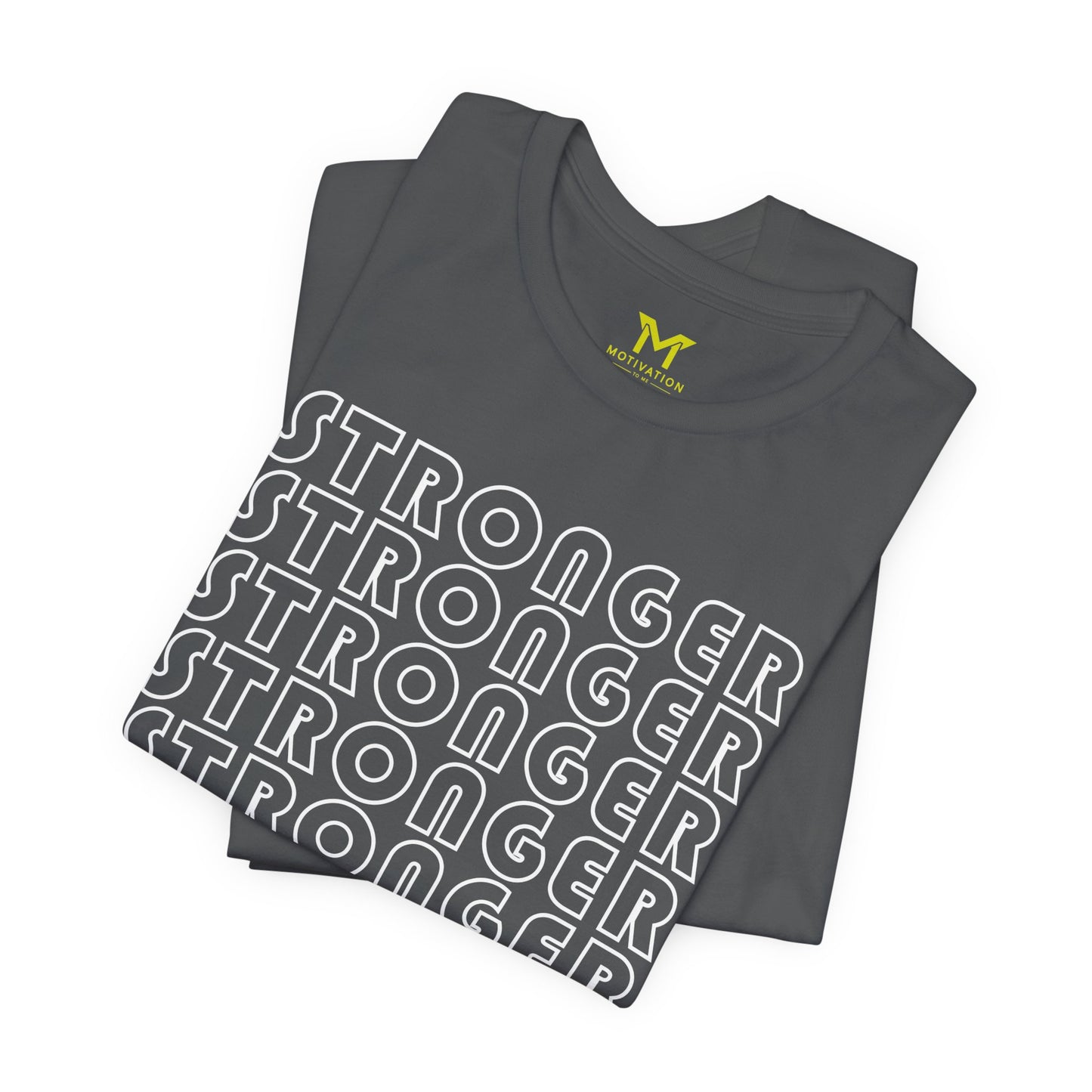 Stronger - Motivational T-shirt