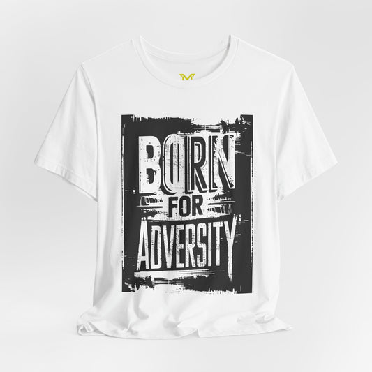 BORN FOR ADVERSITY -I