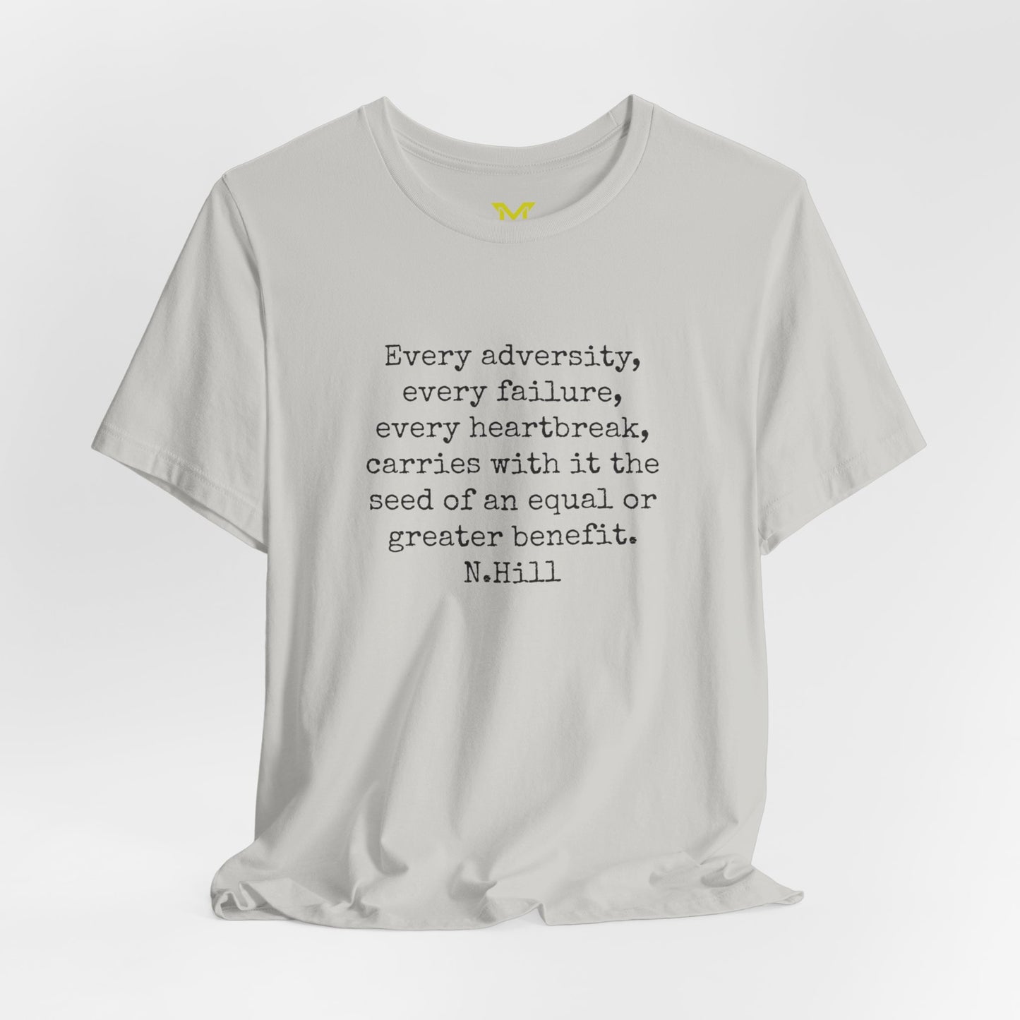 Napoleon Hill: "Every adversity, every failure, every heartbreak, carries with it the seed of an equal or greater benefit."