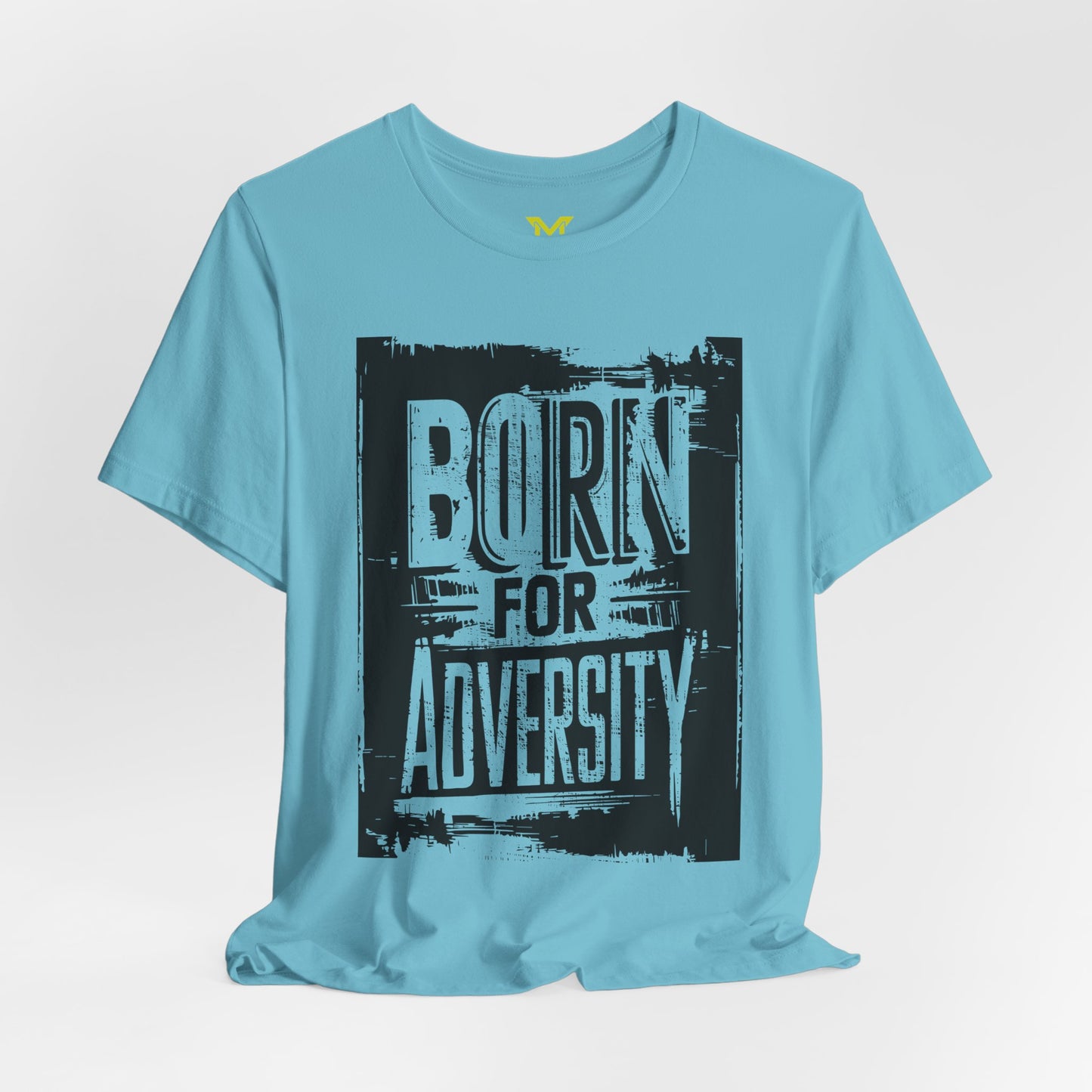 BORN FOR ADVERSITY -I