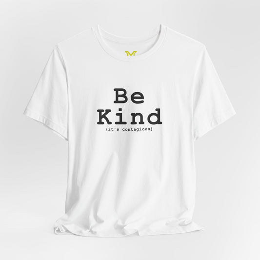 Be Kind (It's contagious)