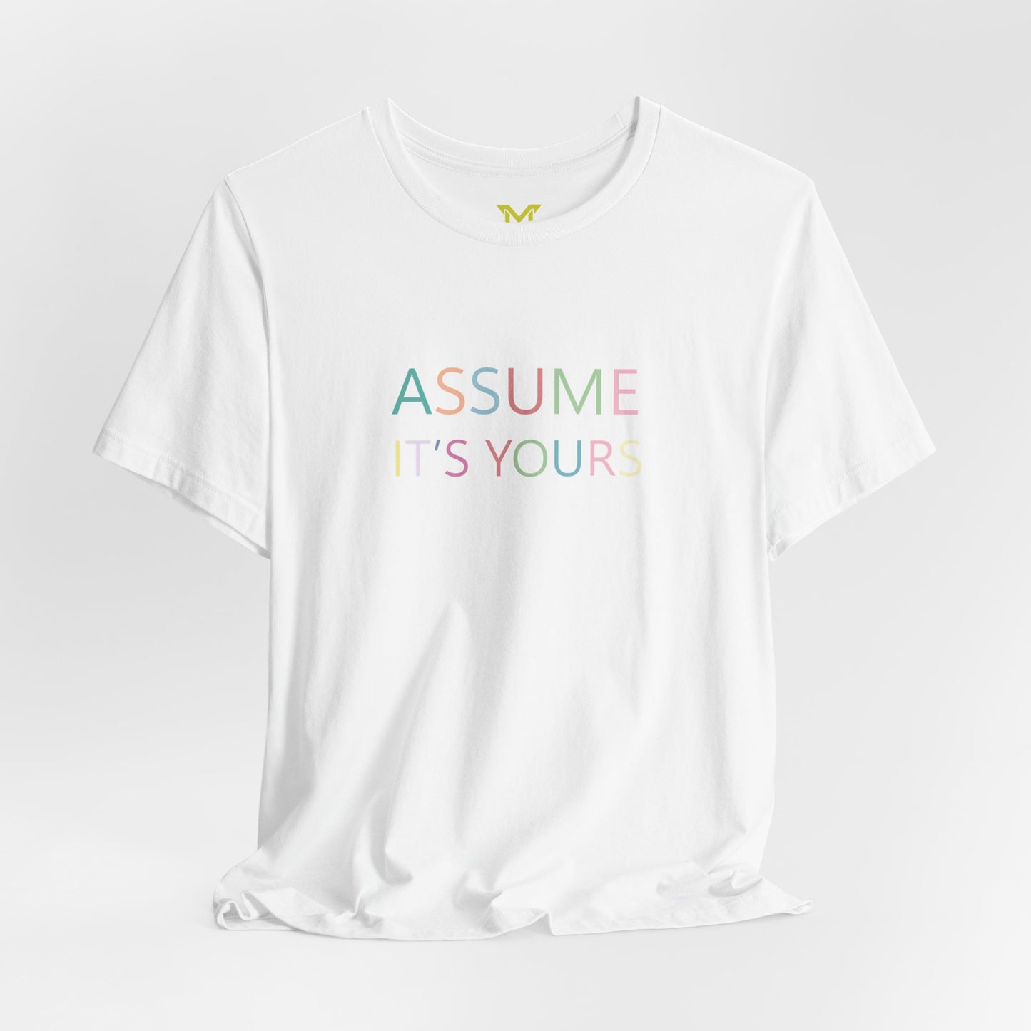 Assume it's yours