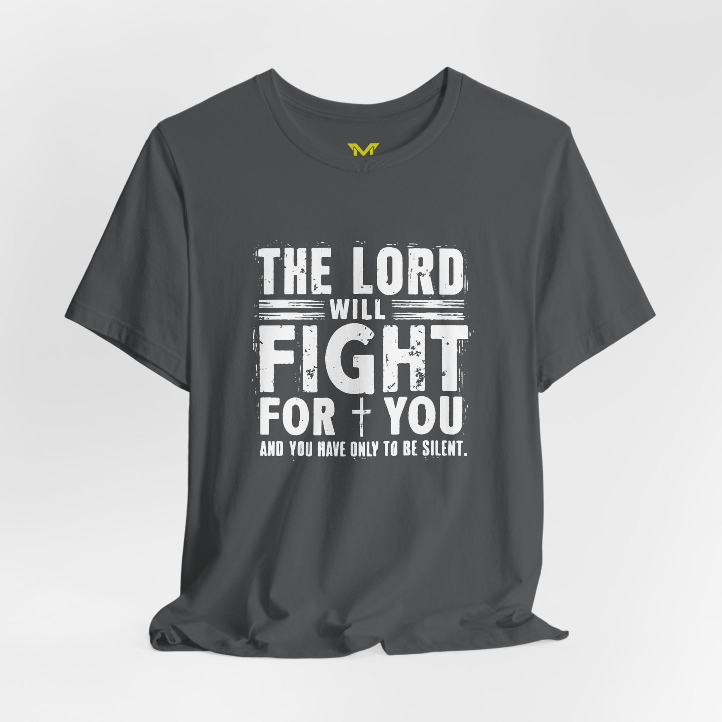 The Lord will fight for you, and you have only to be silent