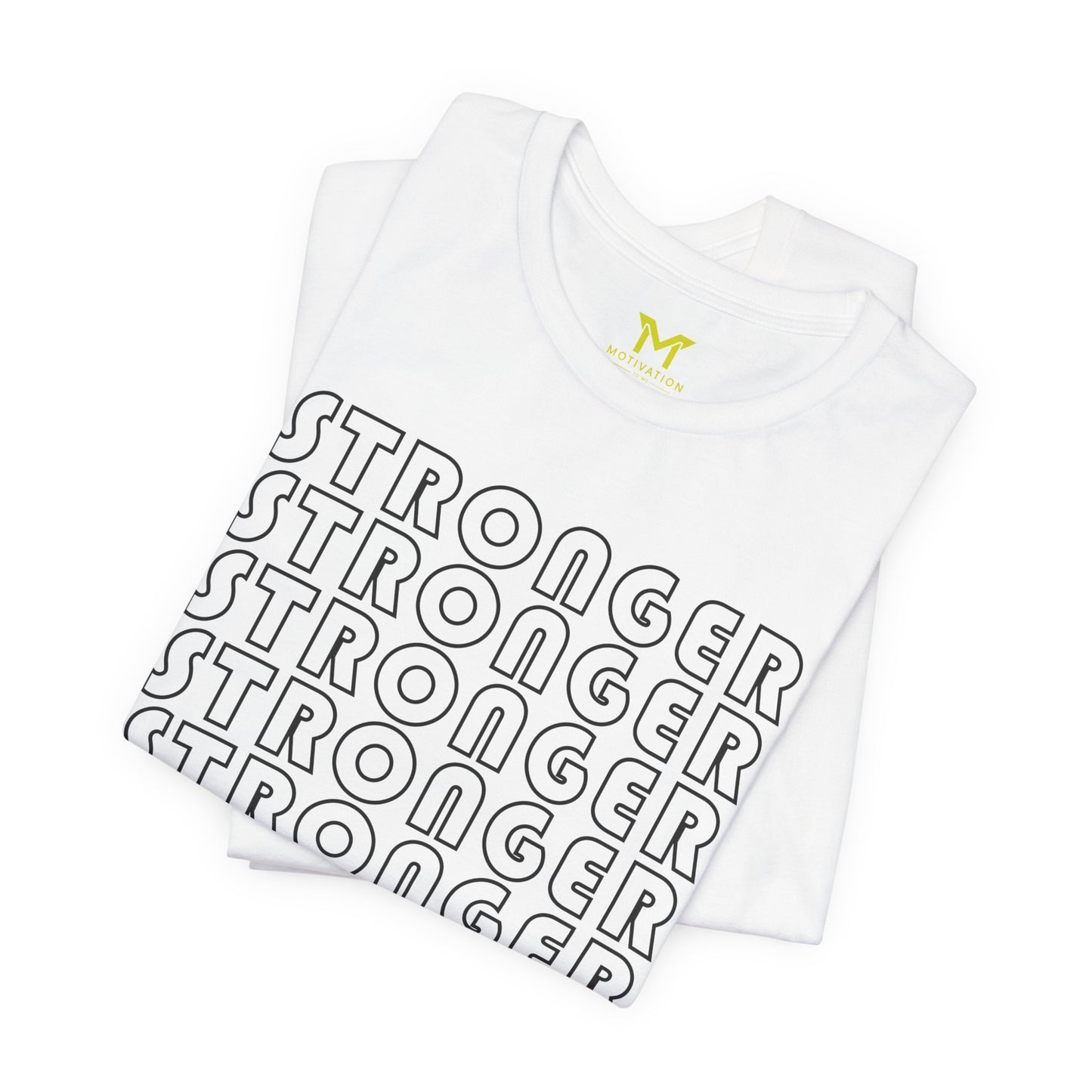 Stronger - Motivational T-shirt