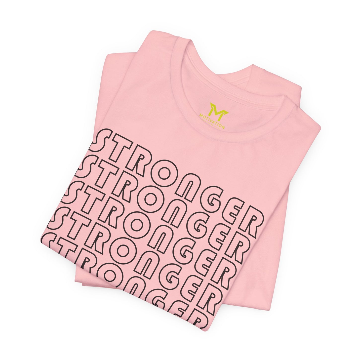 Stronger - Motivational T-shirt