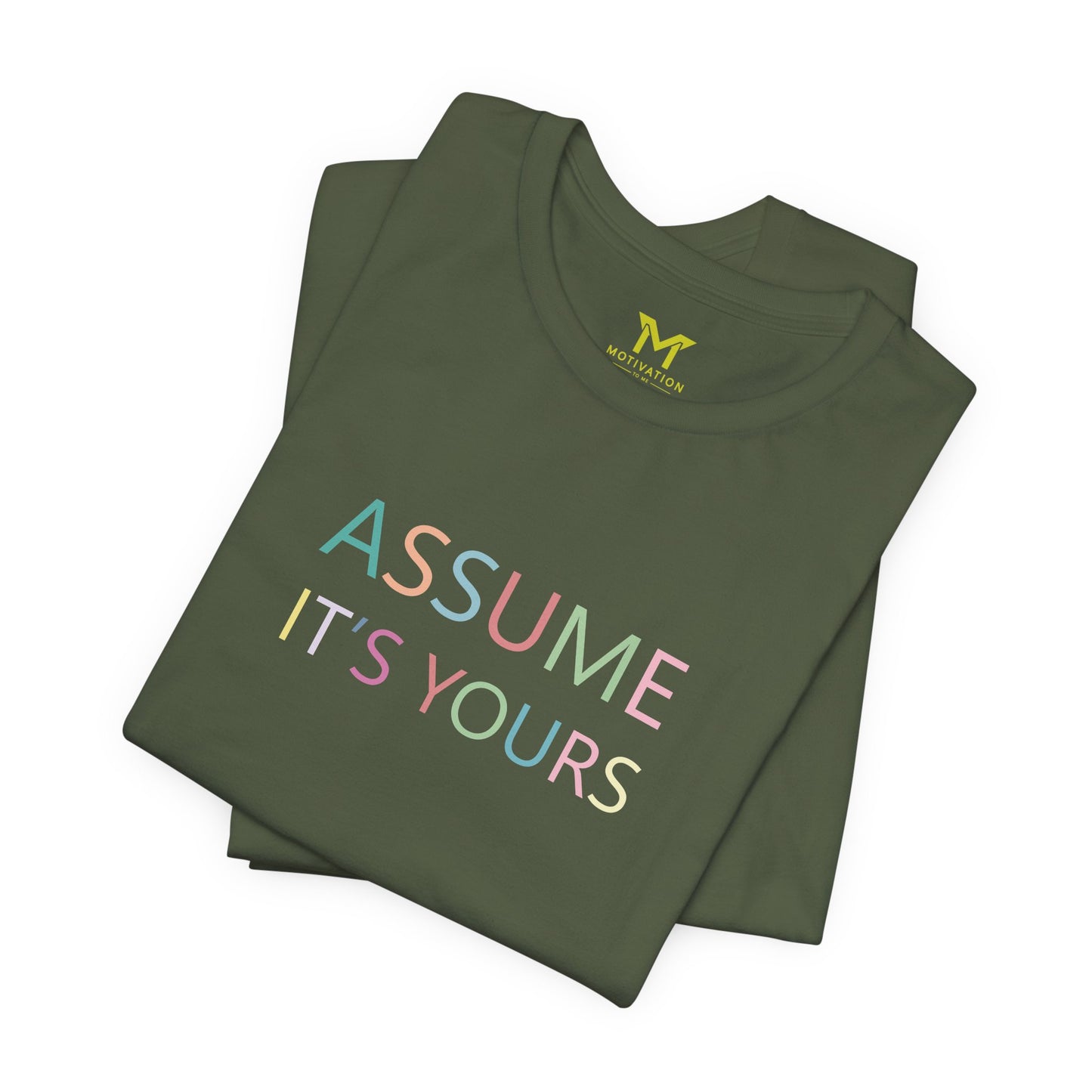 Assume it's yours