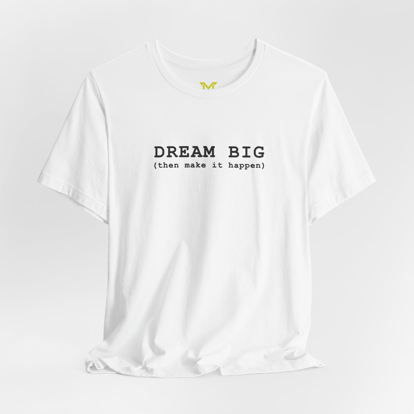 Dream Big (Then Make it Happen)