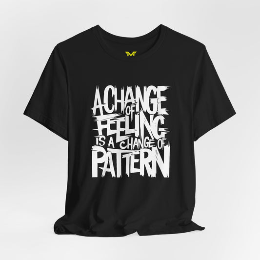Neville Goddard T-Shirt "A change of feeling is a change of patern"