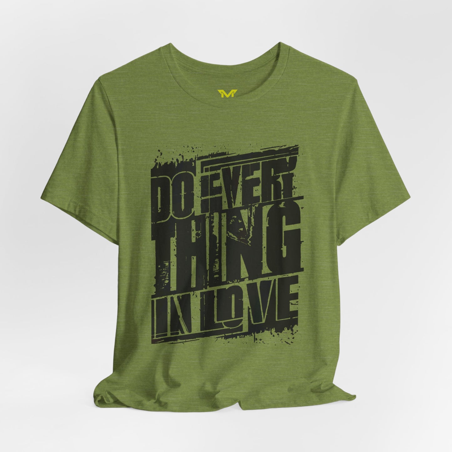 Do Everything in Love  T shirt 2