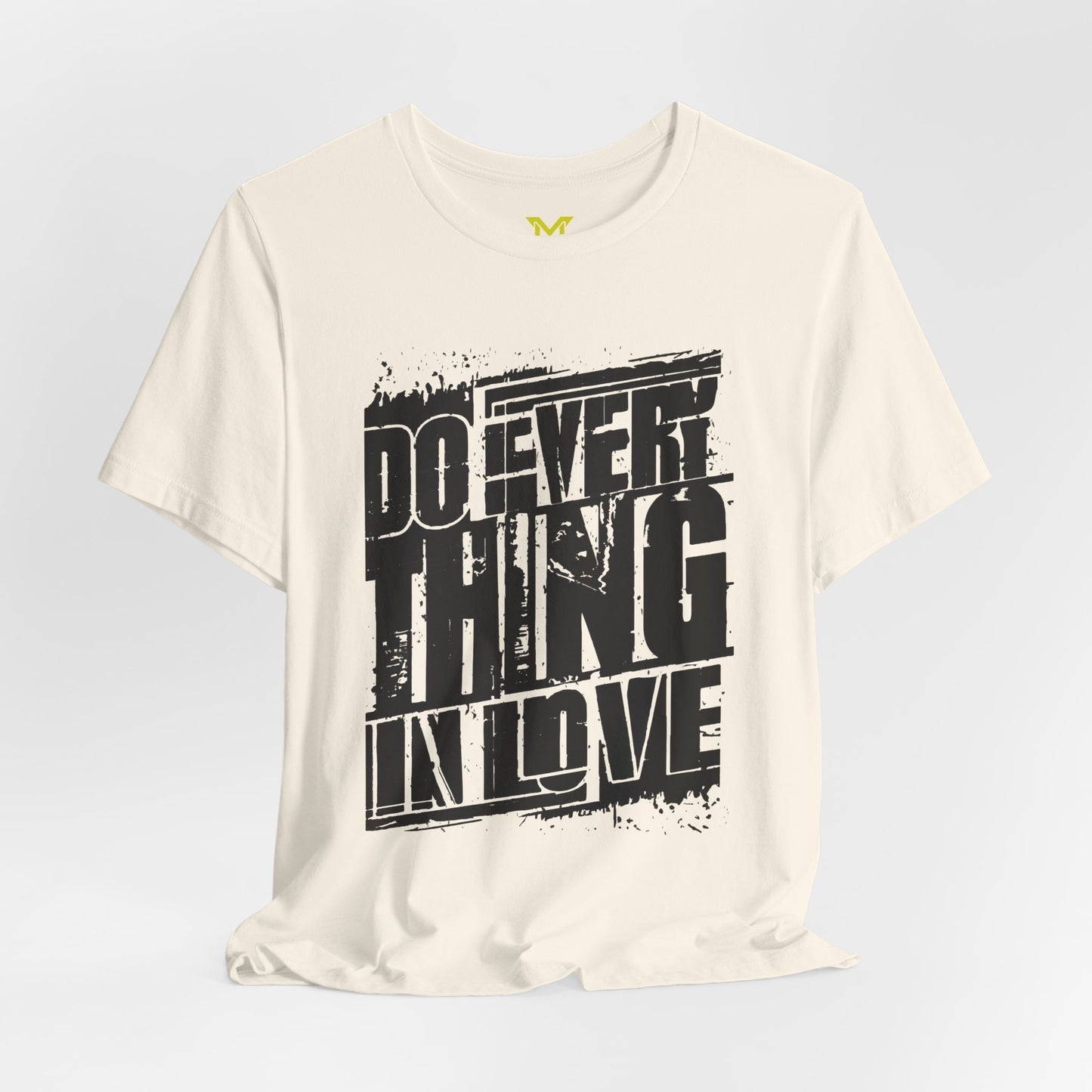 Do Everything in Love  T shirt 5