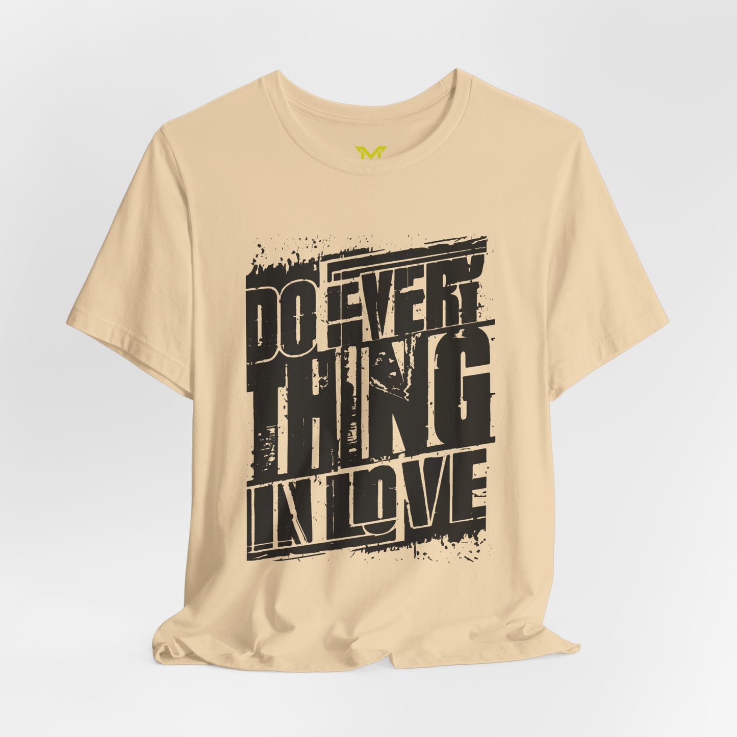 Do Everything in Love  T shirt 