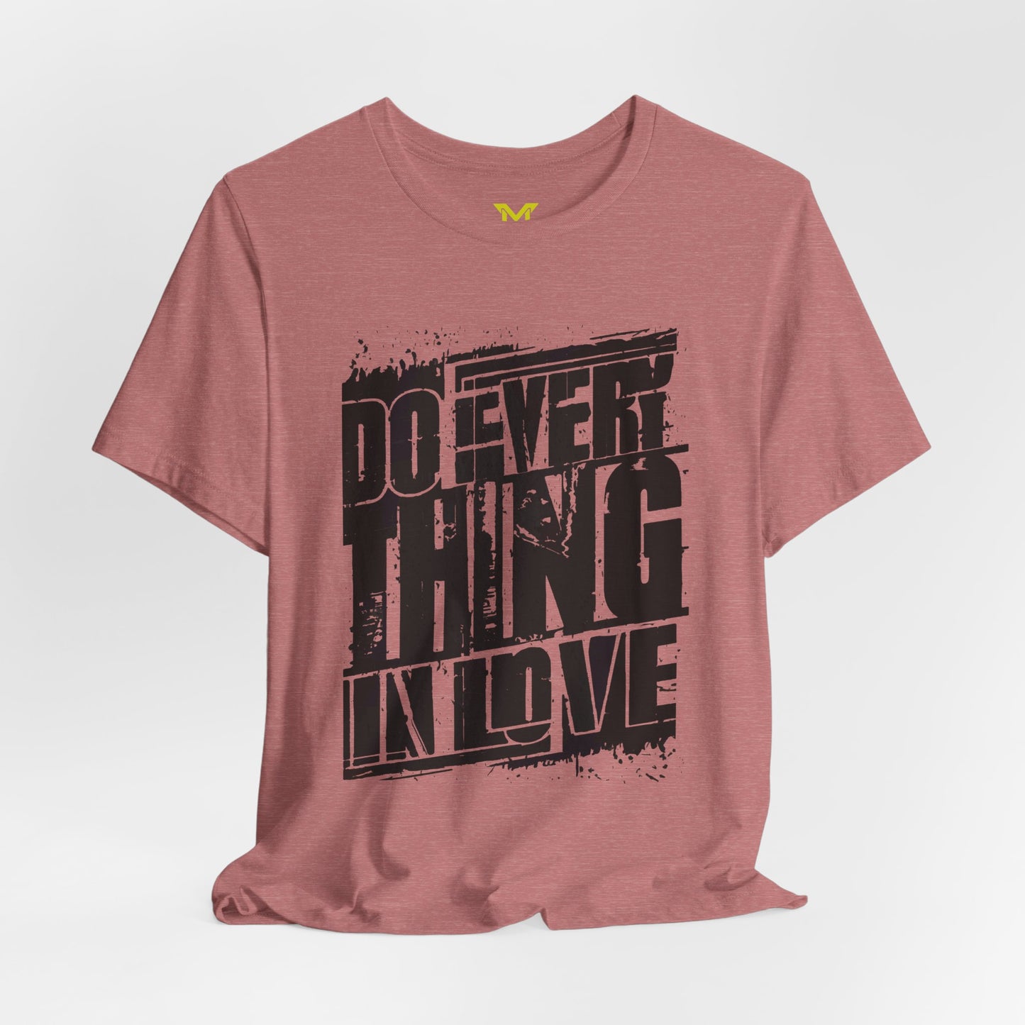 Do Everything in Love  T shirt mauve