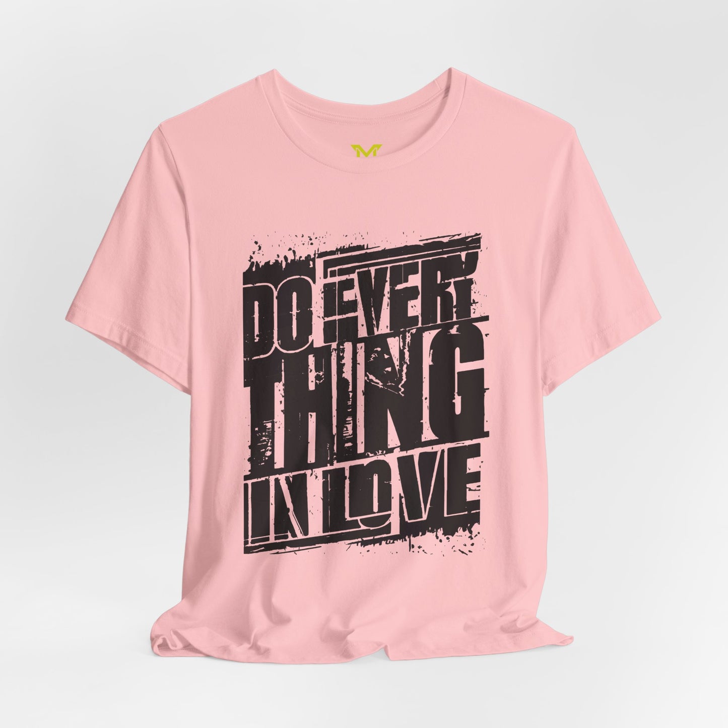 Do Everything in Love  T shirt pink