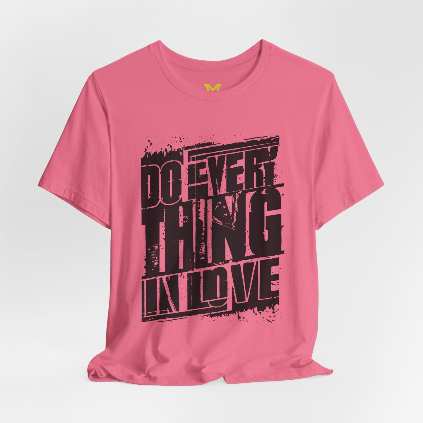 Do Everything in Love  T shirt pink2